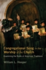 Congregational Song in the Worship of the Church - Book
