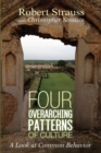 Four Overarching Patterns of Culture : A Look at Common Behavior - Book
