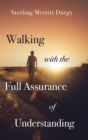 Walking with the Full Assurance of Understanding - Book