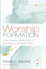 Worship Formation : A Call to Embrace Christian Growth in Each Element of the Worship Service - Book