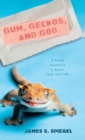 Gum, Geckos, and God - Book