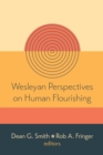 Wesleyan Perspectives on Human Flourishing - Book