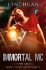 Immortal MC : Book 1, The Return Of Marcus - Book