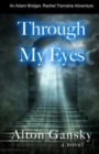 Through My Eyes : An Adam Bridger Adventure - Book