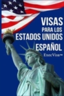 ExecVisa : Espanol: 6 maneras para mantenerse en los EE.UU de forma permanente (Green Card) - 8 maneras de trabajar o hacer negocios legalmente en los EE.UU - Book