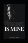 Vengeance Is Mine : Wayne Downing Series Book 4 - Book