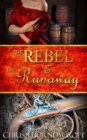 The Rebel and the Runaway - Book