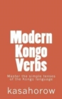 Modern Kongo Verbs : Master the simple tenses of the Kongo language - Book