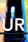 Ur : You Are Who You Choose To Be - Book