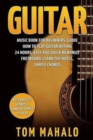 Guitar : Guitar Music Book For Beginners, Guide How To Play Guitar Within 24 Hours - Book
