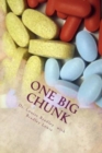 One Big Chunk : A Really, Really True Memoir - Book