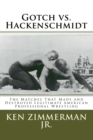Gotch vs. Hackenschmidt : The Matches That Made and Destroyed Legitimate American Professional Wrestling - Book