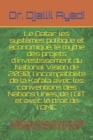 Le Qatar : les systemes politique et economique, le mythe des projets d'investissement du National Vision de 2030, l'incompatibilite de la Kafala avec les conventions des Nations Unies, de l'OIT et av - Book