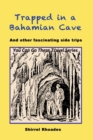 Trapped in a Bahamian Cave and Other Fascinating Side Trips - Book