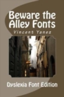 Beware the Alley Fonts (Dyslexic Font) : Dyslexic Font Version - Book