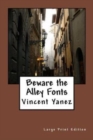 Beware the Alley Fonts (Large Print Edition) : Large Print Edition - Book