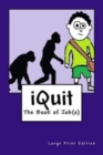 iQuit : The Book of Jobs(s) Large Print Edition - Book