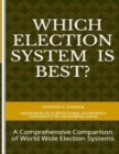 Which Election System is Best : A Comprehensive Comparison of World Wide Election Systems - Book