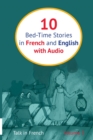 10 Bed-Time Stories in French and English with audio : French for Kids - Learn French with Parallel English Text - Book