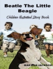 Beatle The Little Beagle : Children's Illustrated Story Book - Book