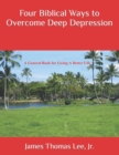 Four Biblical Ways to Overcome Deep Depression - Book