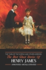 The Turn of the Screw and Other Horrors : The Best Ghost Stories of Henry James: Annotated and Illustrated - Book