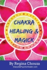 Chakra Healing & Magick - Book