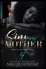 Sins of Thy Mother 4 : Maybe I'm Just Like My Mama - Book