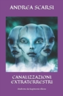 Canalizzazioni Extraterrestri : Sindrome da Rapimento Alieno - Book
