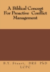A Biblical Concept For Proactive Conflict Management - Book