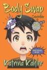 Books For Kids 9 - 12 : BODY SWAP: Catastrophe!!! - Book