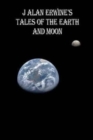 J Alan Erwine's Tales of the Earth and Moon - Book