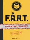 F.A.R.T. : Top Secret! No Kids Allowed! - eBook