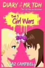 Diary of Mr TDH : Book 3: Girl Wars - Book