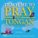 Teach Me to Pray in Tongan : A Colorful Children's Prayer Book - Book