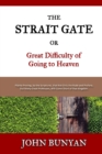 The Strait Gate : Or, Great Difficulty of Going to Heaven - Book