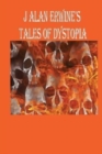 J Alan Erwine's Tales of Dystopia - Book
