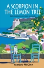A Scorpion In The Lemon Tree : Mad adventures on a Greek peninsula - Book