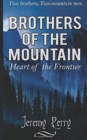 Brothers of the Mountain : Heart of the Frontier - Book