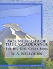 The Big Girl Color Book : Mount Shasta of the Cascade Range - Book