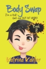 Books for Kids 9-12 : BODY SWAP - Book 2: I'm a Kid! Get Me Out of Here!!! (A very funny book for boys and girls) - Book