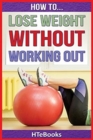 How To Lose Weight Without Working Out - Book