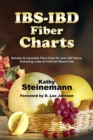 IBS-IBD Fiber Charts : Soluble & Insoluble Fibre Data for Over 450 Items, Including Links to Internet Resources - Book