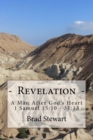 Revelation - A Man After God's Heart : 1 Samuel 15:10 - 31:13 - Book