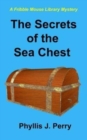 The Secrets of the Sea Chest : A Fribble Mouse Library Mystery - Book