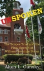 Unspoken : The Scopes Trial and the Final Speech of William Jennings Bryan - Book