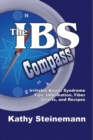 The IBS Compass : Irritable Bowel Syndrome Tips, Information, Fiber Charts, and Recipes - Book