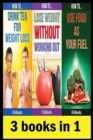 3 books in 1 : Health & Fitness, Diet & Nutrition, Diets, Food Content Guides, Nutrition, Vitamins, Weight Loss, Healthy Living - Book