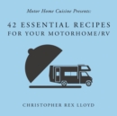 42 Essential Recipes For Your Motorhome/RV - Book