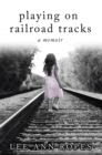 Playing On Railroad Tracks - eBook
